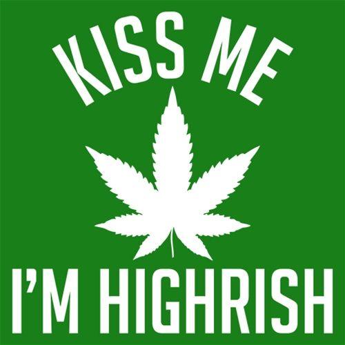Kiss My I'm Highrish T-Shirt product image 3