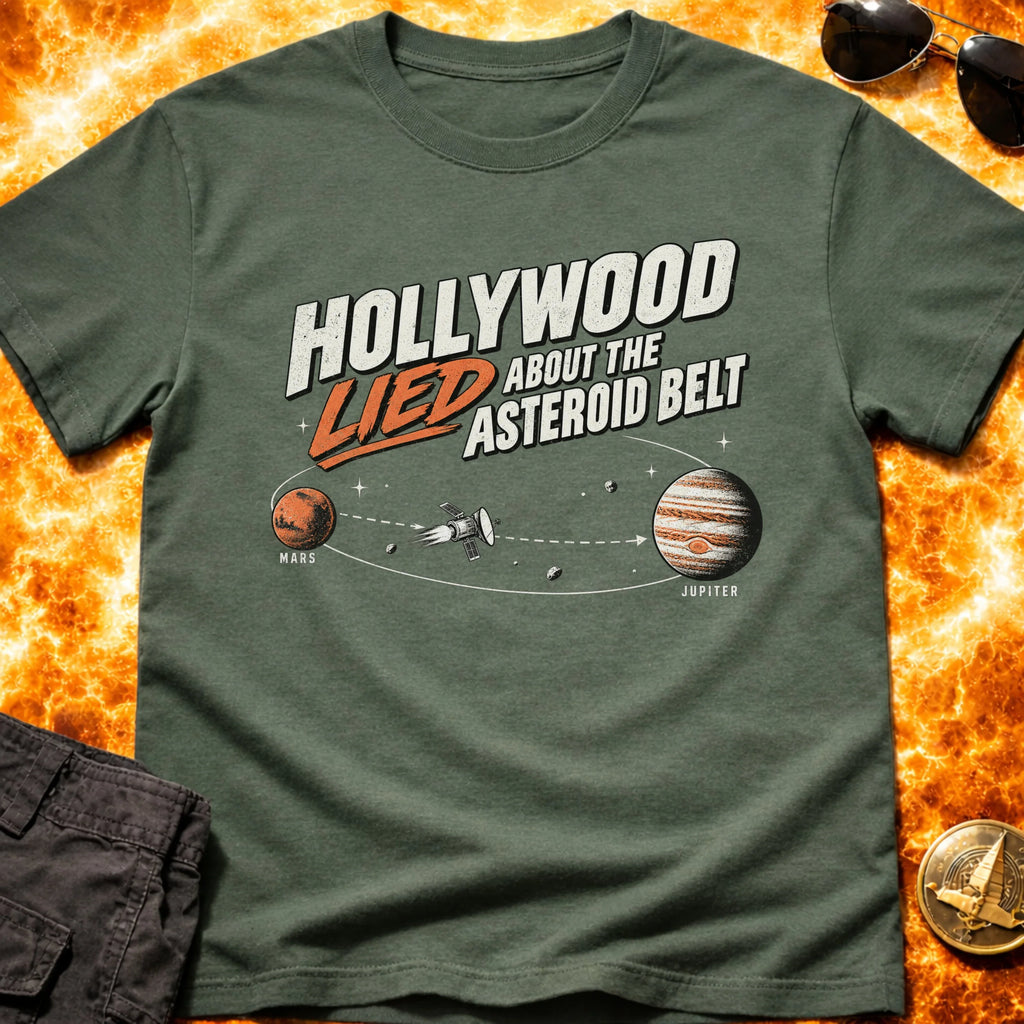 HollyWood Lied About The Asteroid Belt T-Shirt product image 5