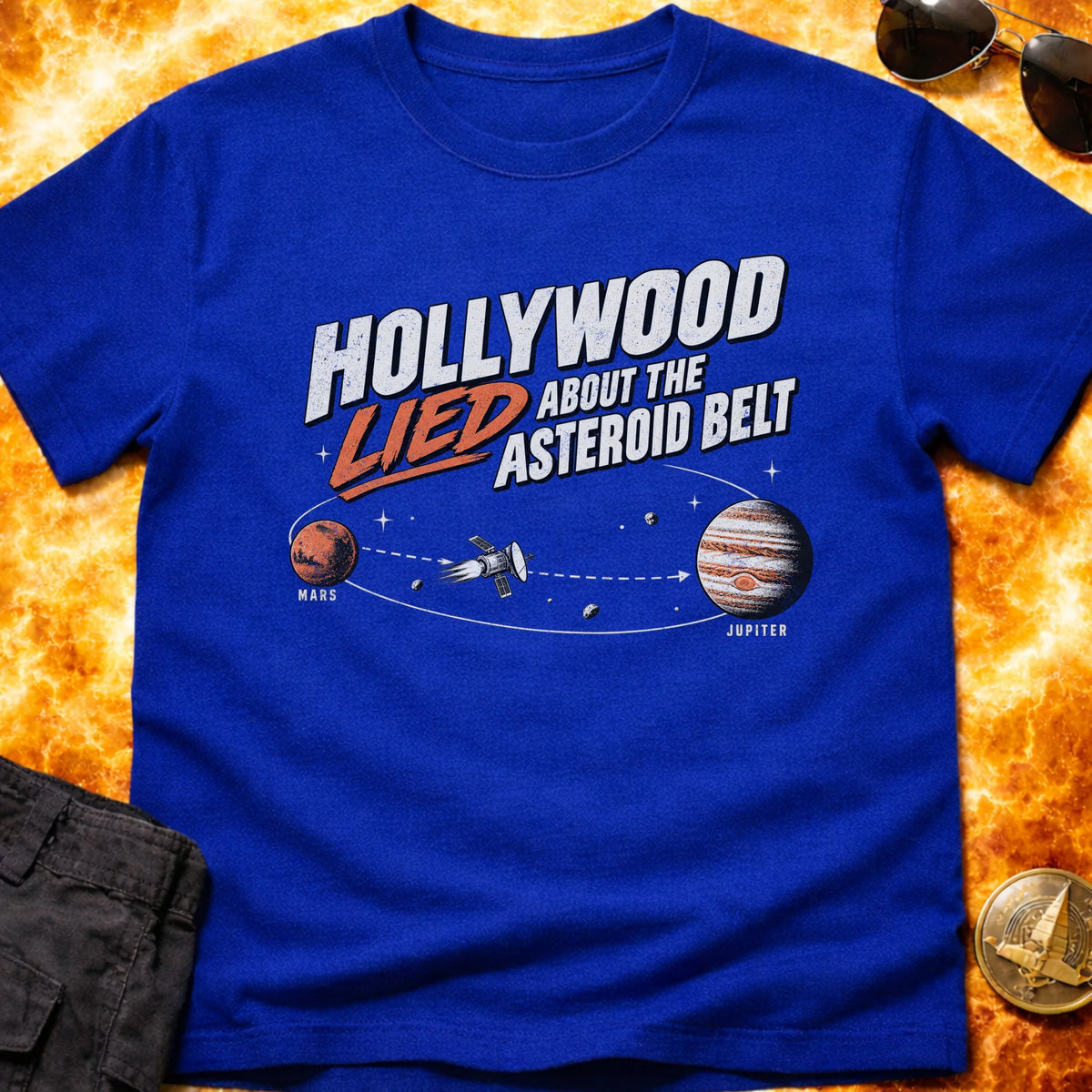HollyWood Lied About The Asteroid Belt T-Shirt product image 6