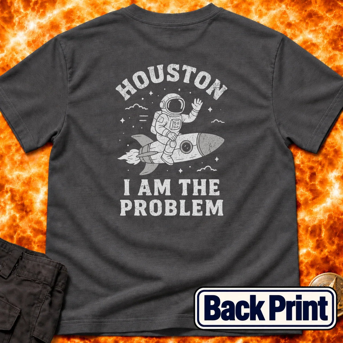 Houston I am The Problem Back Print T-Shirt product image 6