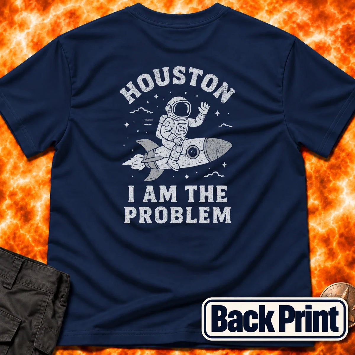 Houston I am The Problem Back Print T-Shirt product image 3
