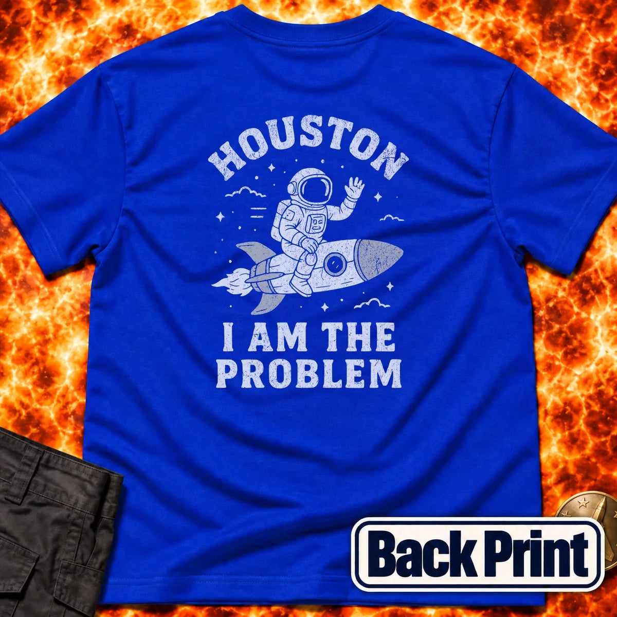 Houston I am The Problem Back Print T-Shirt product image 4