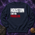 Houston I Am The Problem Bold Crewneck Sweatshirt product image 1
