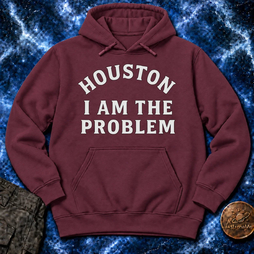 Houston I Am The Problem Statement Hoodie product image 1
