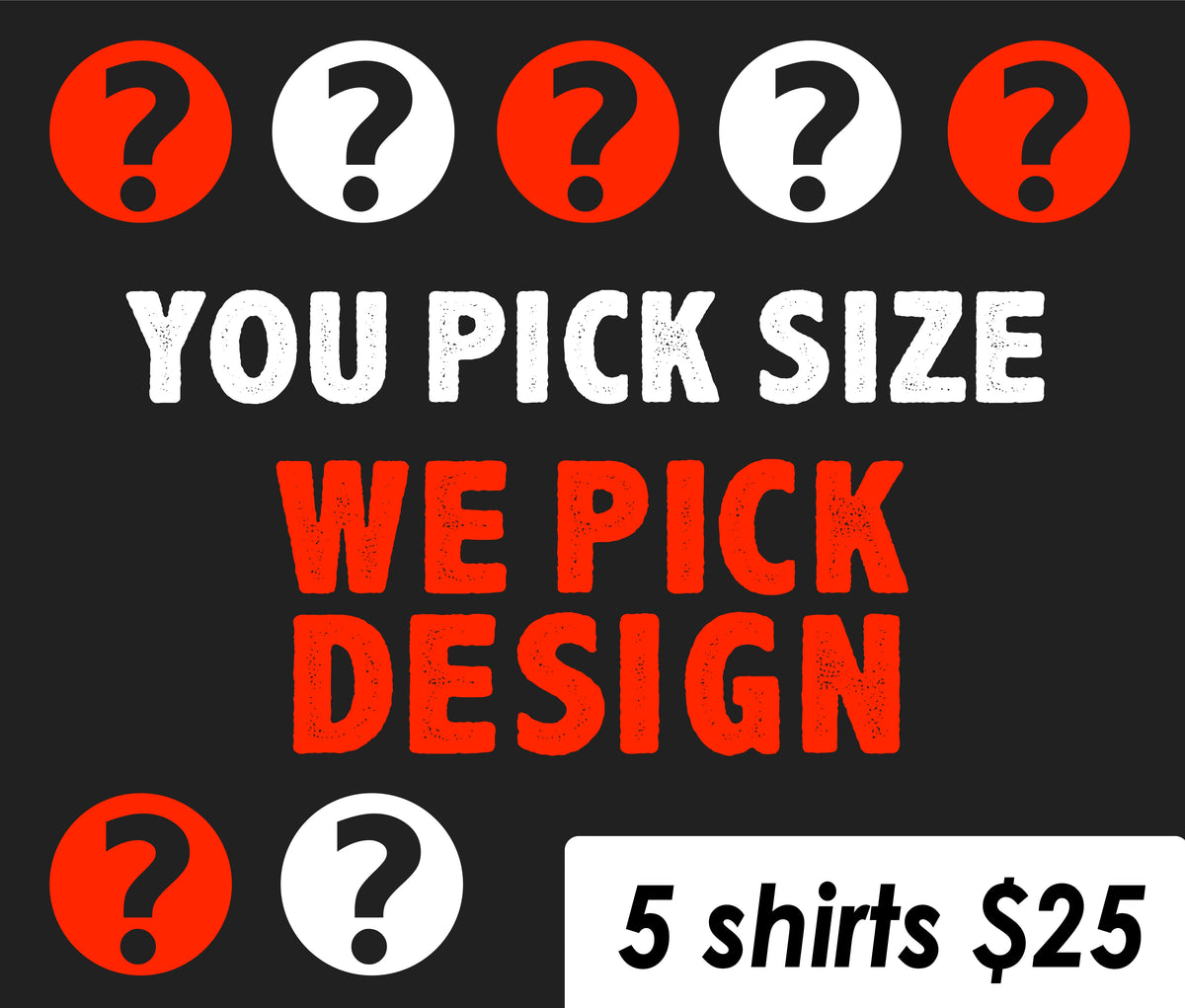 You Pick Size We Design T-Shirt product image 1