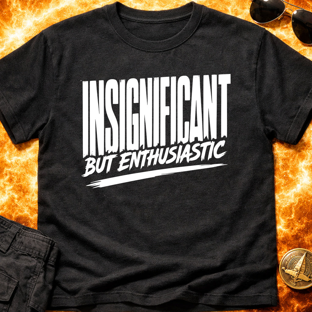 Insignificant But Enthusiastic T-Shirt product image 3