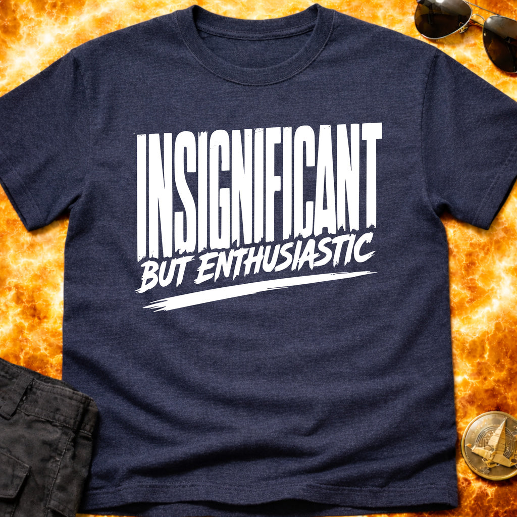 Insignificant But Enthusiastic T-Shirt product image 4