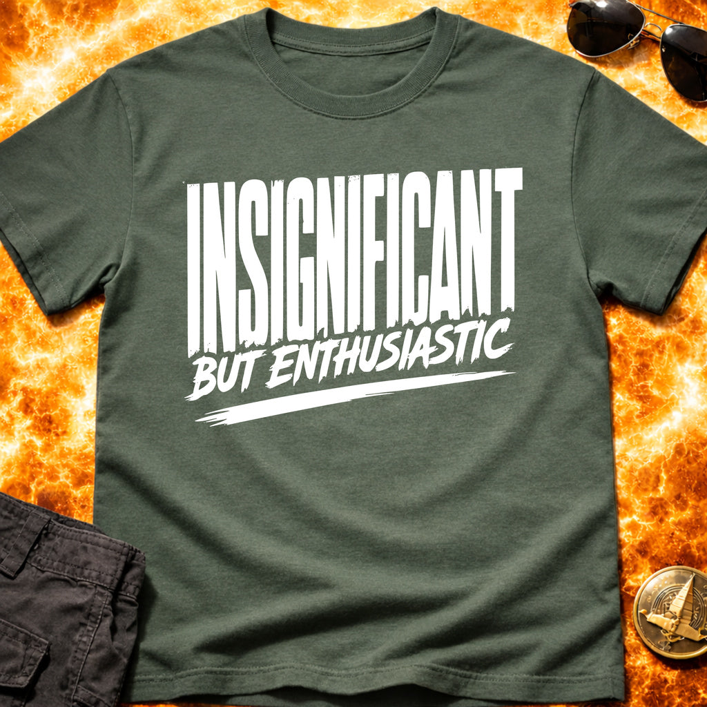 Insignificant But Enthusiastic T-Shirt product image 1