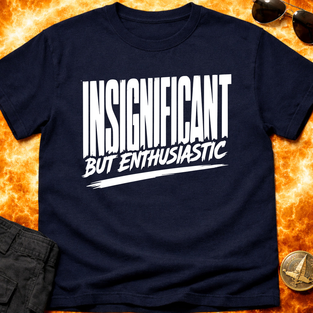 Insignificant But Enthusiastic T-Shirt product image 2