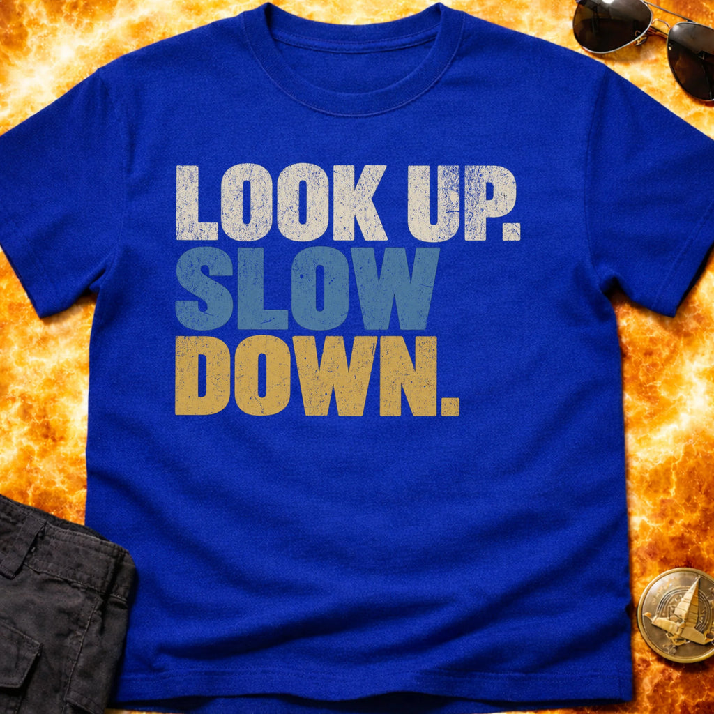 Look Up Slow Down T-Shirt product image 4