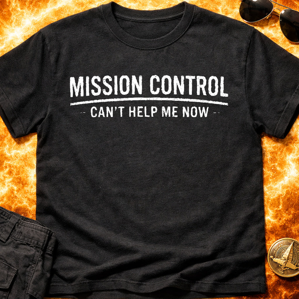 Mission Control Can't Help Me Now T-Shirt product image 3