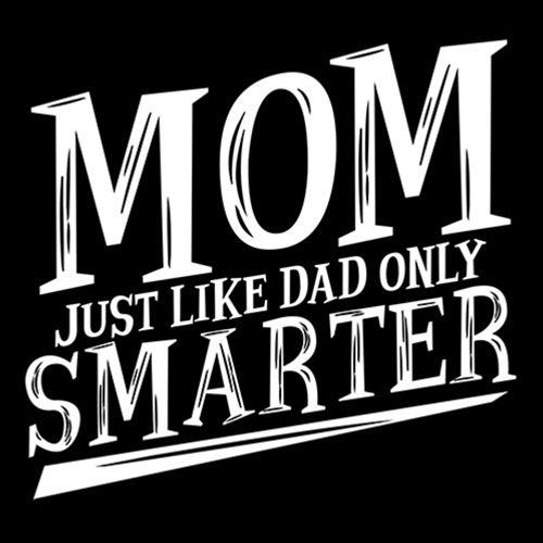 Mom Just Like Dad Only Smarter T-Shirt product image 2