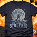 One Small Step Still Tired T-Shirt product image 1