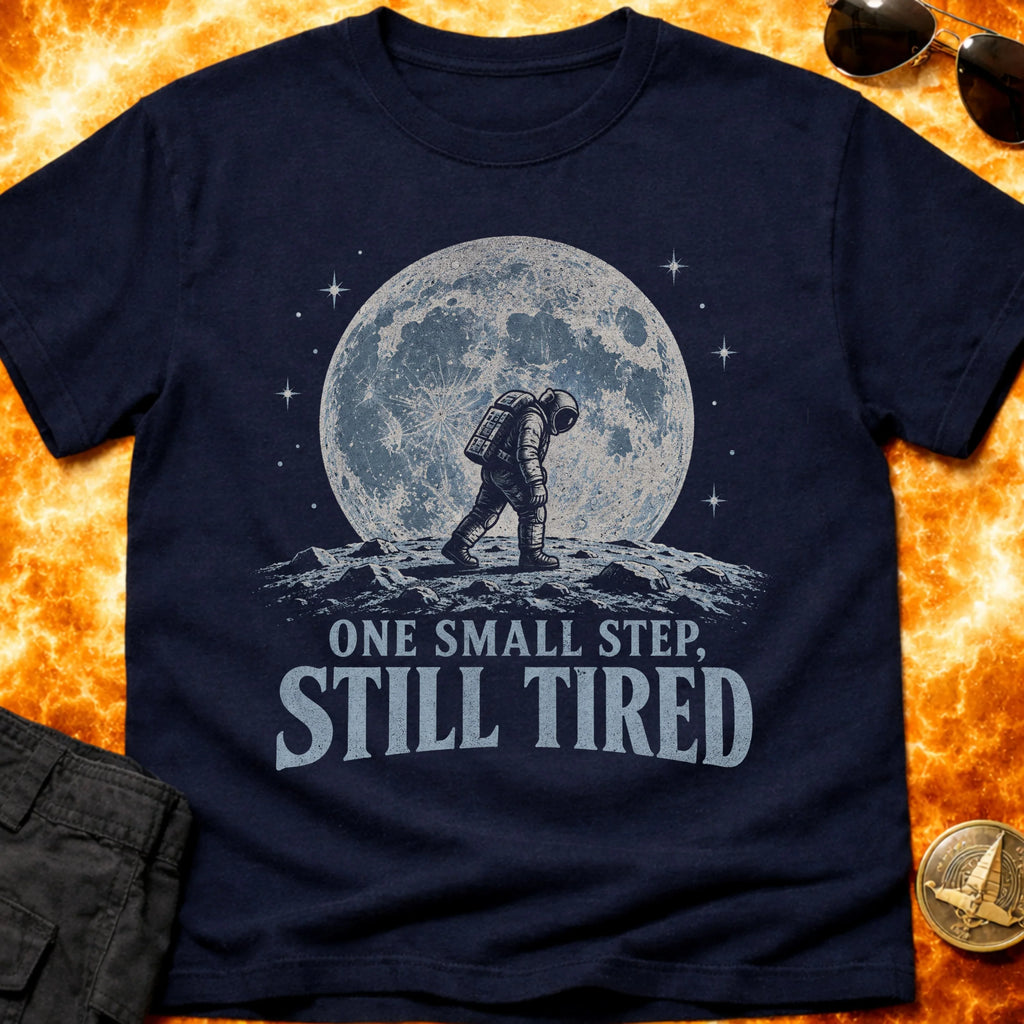 One Small Step Still Tired T-Shirt product image 2