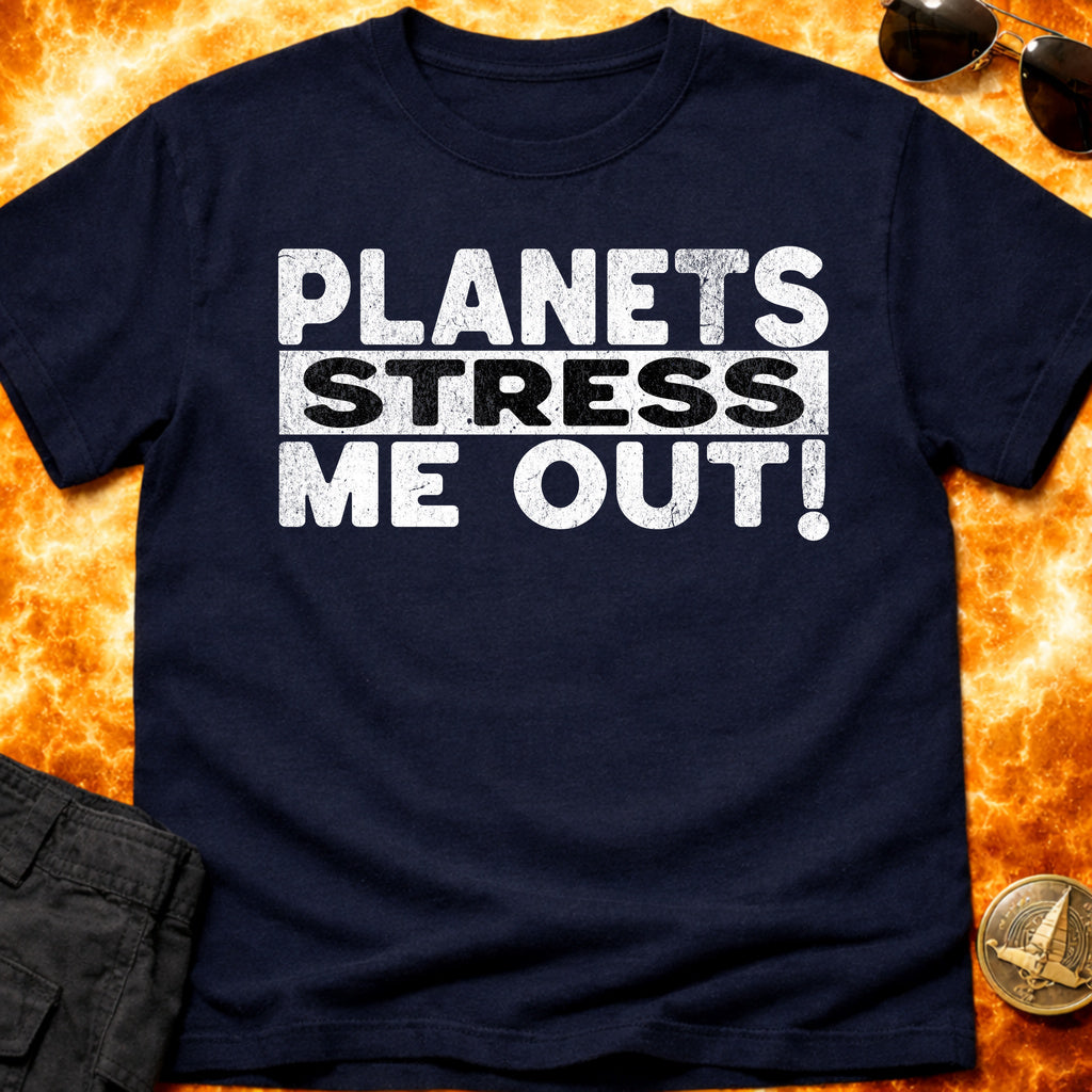 Planets Stress Me Out! T-Shirt product image 2