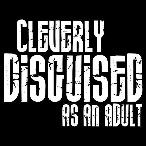 Cleverly Disguised As An Adult T-Shirt product image 3