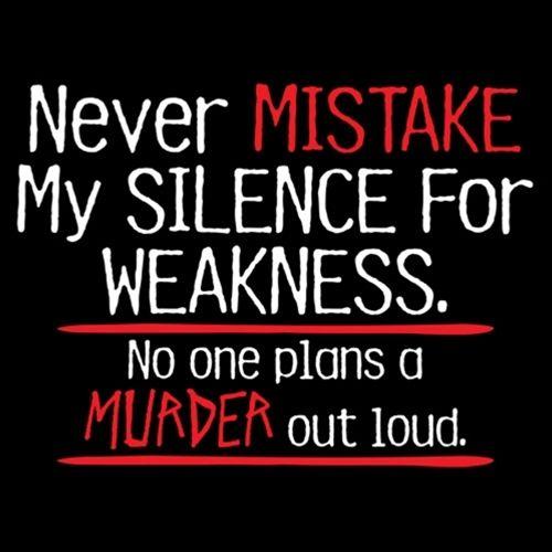 Never Mistake My Silence For Weakness No One Plans A Murder product image 3
