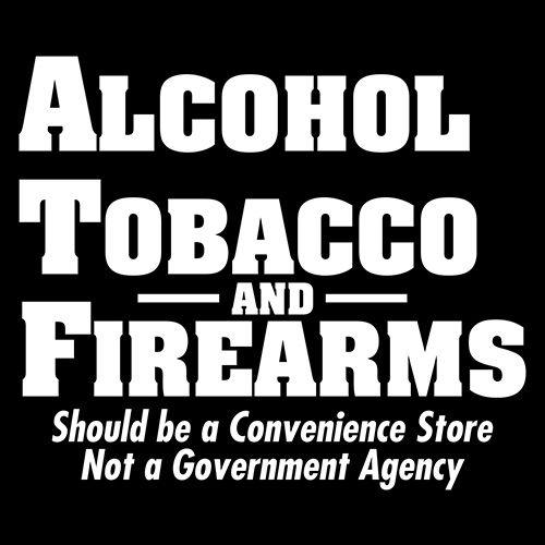 Alcohol, Tobacco and Firearms Should Be A Convenience Store product image 2