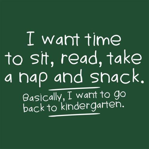 I Want Time To Sit, Read, Take A Nap And Snack Go Back To product image 2