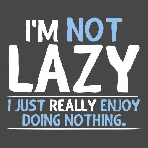 I'm Not Lazy, I Just Enjoy Doing Nothing T-Shirt product image 2