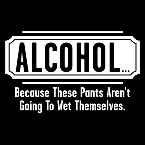 Alcohol - Because These Pants Aren't Going To Wet product image 2