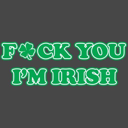 Fck You I'm Irish T-Shirt product image 3