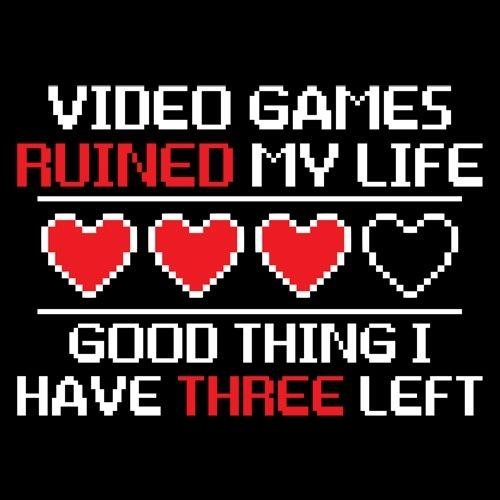 Video Games Ruined My Life Good Thing I Have Three Left product image 2