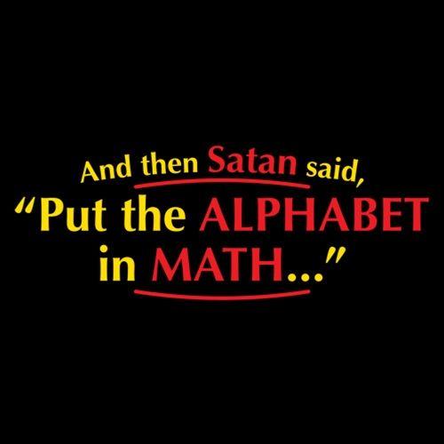 And Then Satan Said, Put The Alphabet In Math T-Shirt product image 2