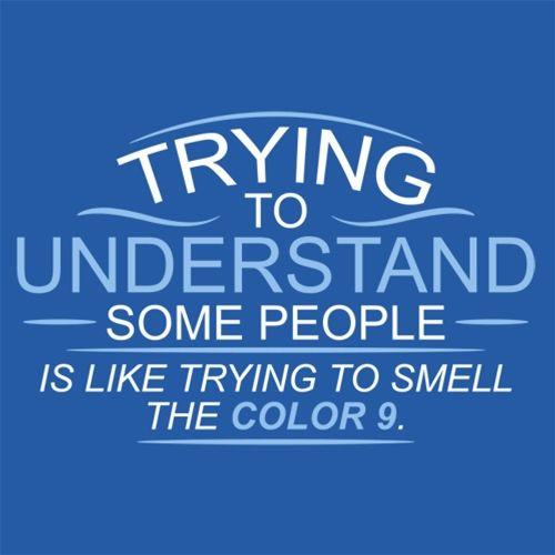 Trying To Understand, Is Like To Smell the Color 9 T-Shirt product image 2