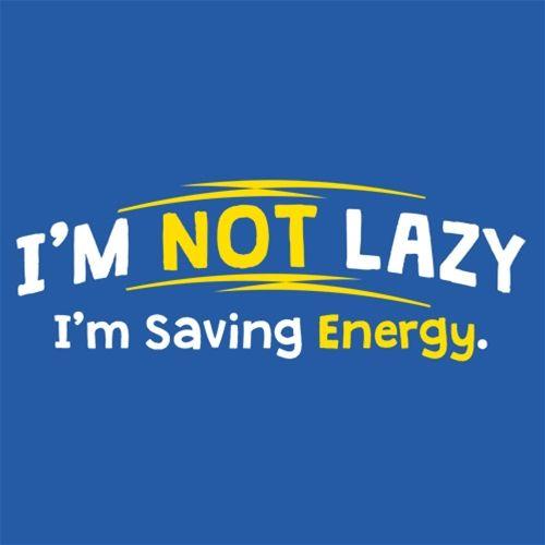 I'm Not Lazy I'm Saving Energy T-Shirt product image 3