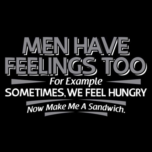 Men Have Feelings Too. For Example, Sometimes, We Feel product image 3