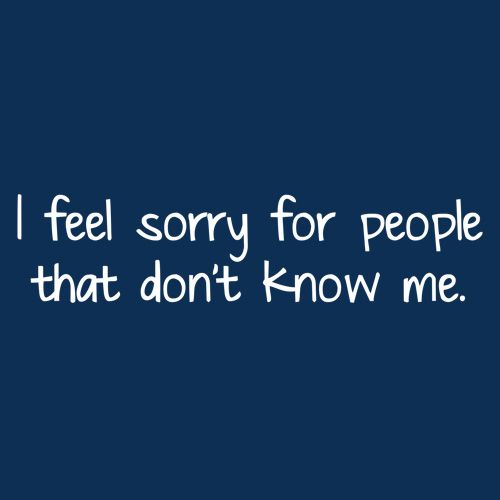 I Feel Sorry For People That Don't Know Me T-Shirt product image 2