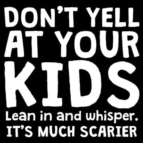 Don't Yell At Your Kids. Lean In And Whisper T-Shirt product image 2