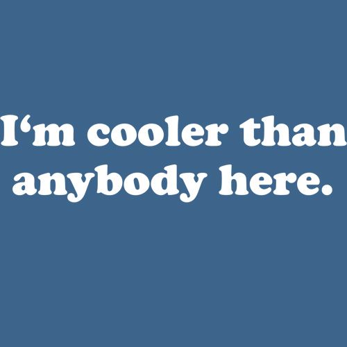 I'm Cooler Than Anybody Here T-Shirt product image 2