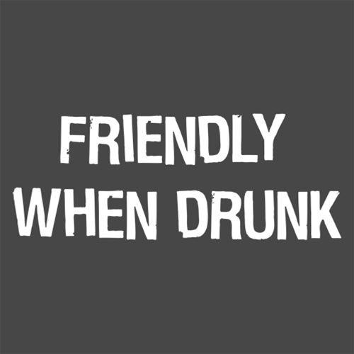 Friendly When Drunk T-Shirt product image 2