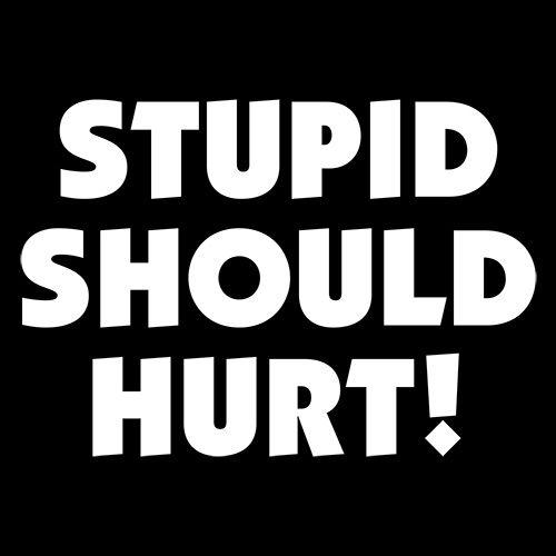 Stupid Should Hurt T-Shirt product image 2
