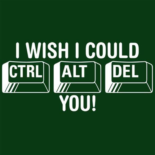 I Wish I Could Ctrl Al Del You! T-Shirt product image 2