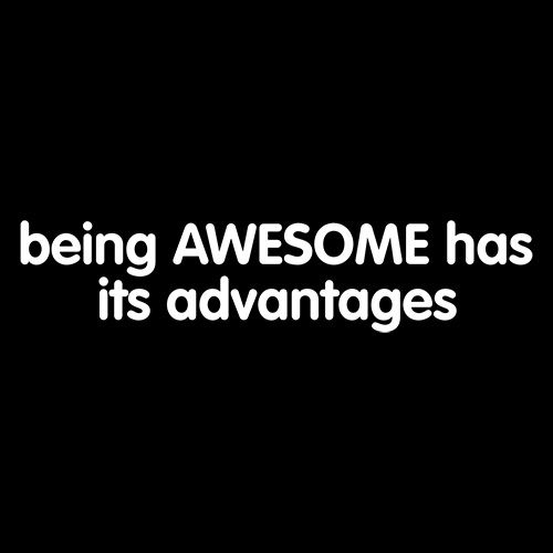 Being Awesome Has Its Advantages T-Shirt product image 3