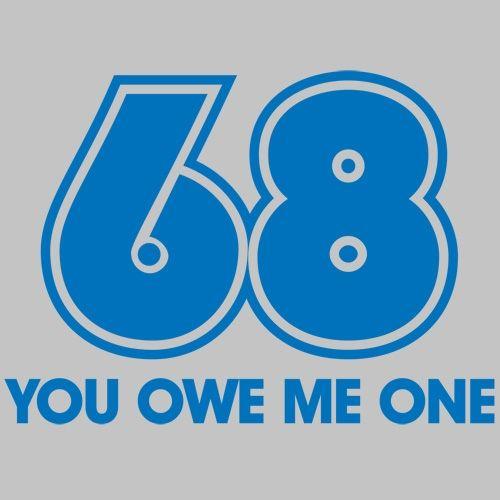 68 You Owe Me One T-Shirt product image 2