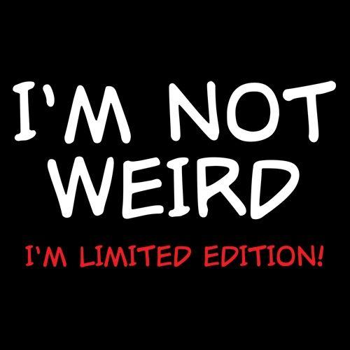 I'm Not Weird I'm Limited Edition T-Shirt product image 3