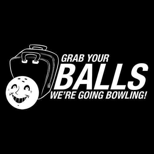 Grab Your Balls We're Going Bowling T-Shirt product image 2