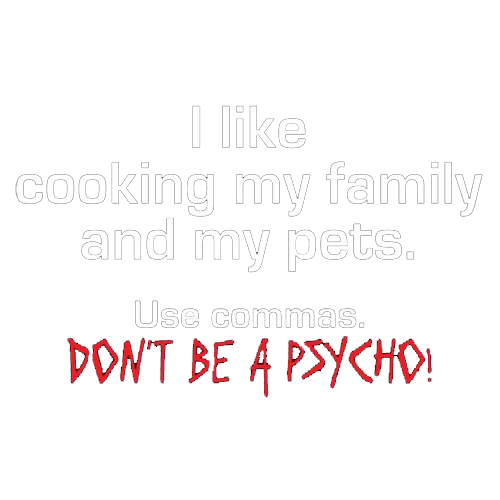 I Like Cooking My Family And My Pets. Use Commas. Don't Be product image 3