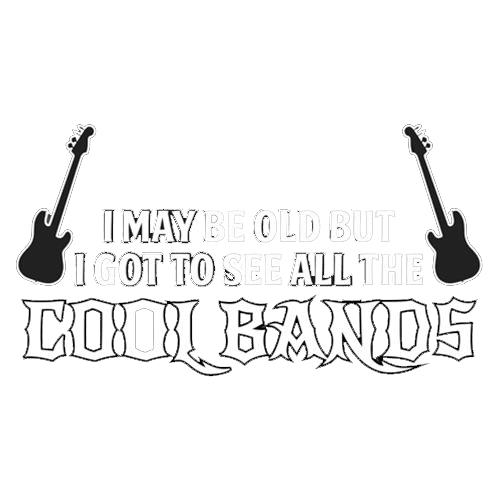 I May Be Old, But I Got To See All The Cool Bands T-Shirt product image 2