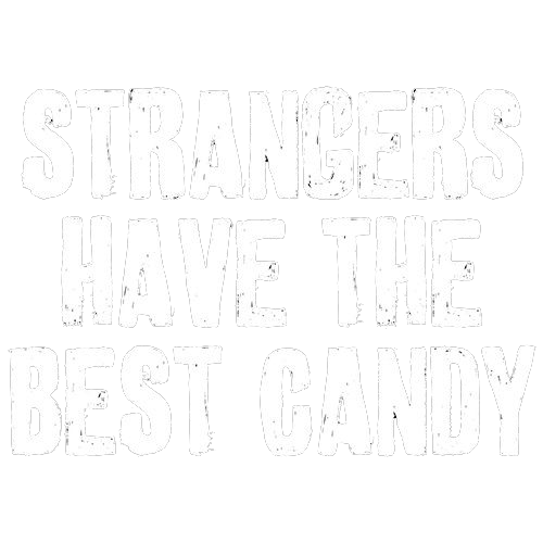 Strangers Have The Best Candy T-Shirt product image 2