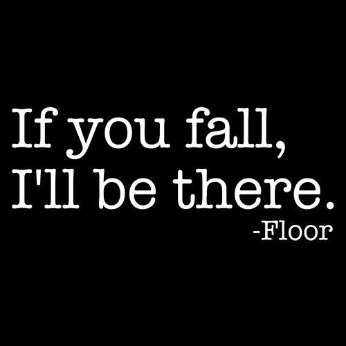 If You Fall I'll Be There Floor T-Shirt product image 3