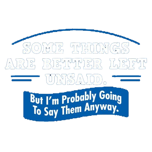 Somethings Are Better Left Unsaid T-Shirt product image 2