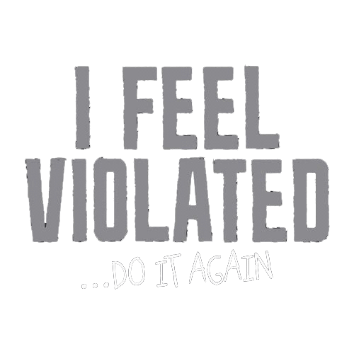 I Feel Violated Do It Again T-Shirt product image 3
