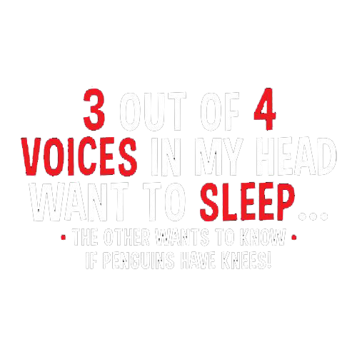 3 Out Of 4 Voices In My Head Want To Sleep The Other Wants product image 2