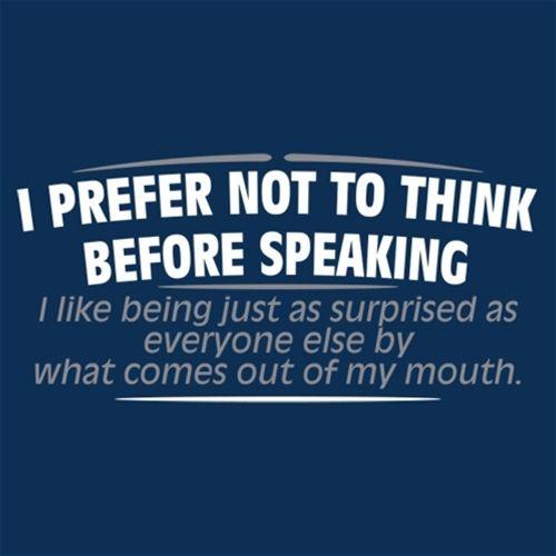 I Prefer Not To Think Before Speaking I like Behing product image 2