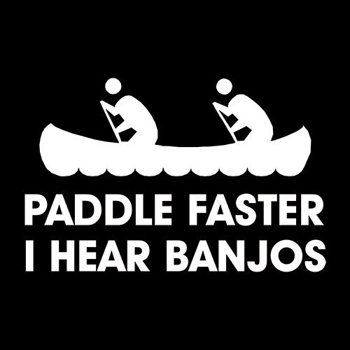 Paddle Faster I Hear Banjos T-Shirt product image 3